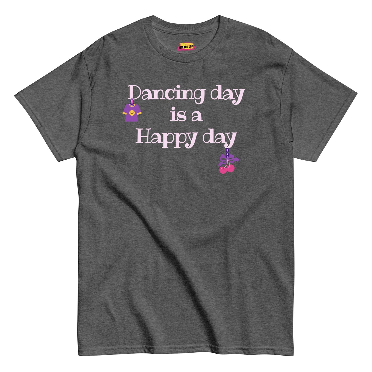 Dark heather grey unisex tee with text "Dancing day is a happy day" in front of shirt.