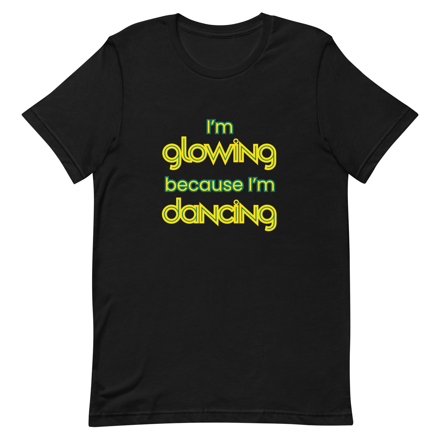 Black unisex dance t-shirt with the phrase “I’m Glowing Because I’m Dancing” in playful, radiant font. A cheerful and empowering design that captures the inner joy and confidence dancing brings.