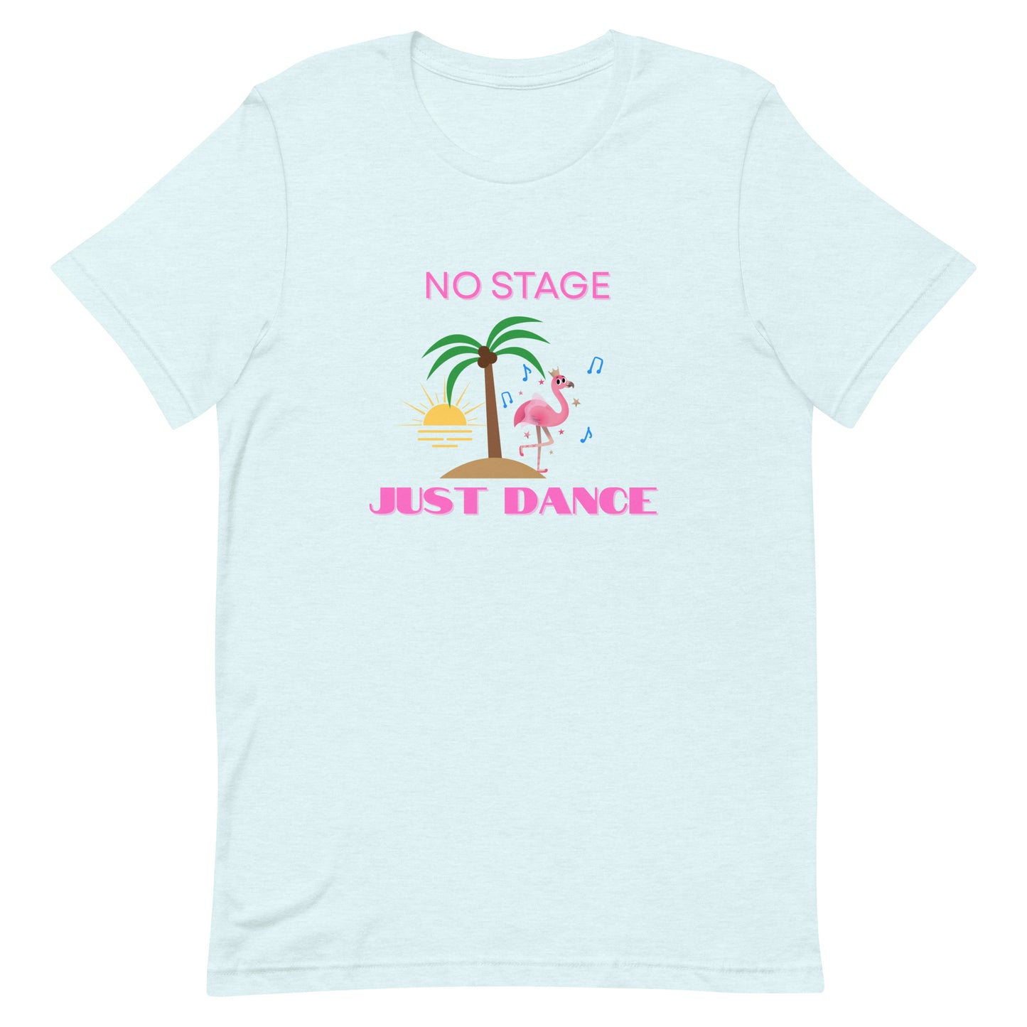 Heather ice blue unisex dance t-shirt with the phrase “I Don’t Need a Stage, Just a Dance Floor” in clean, expressive lettering. A bold and empowering design for dancers who bring the vibe anywhere they go.