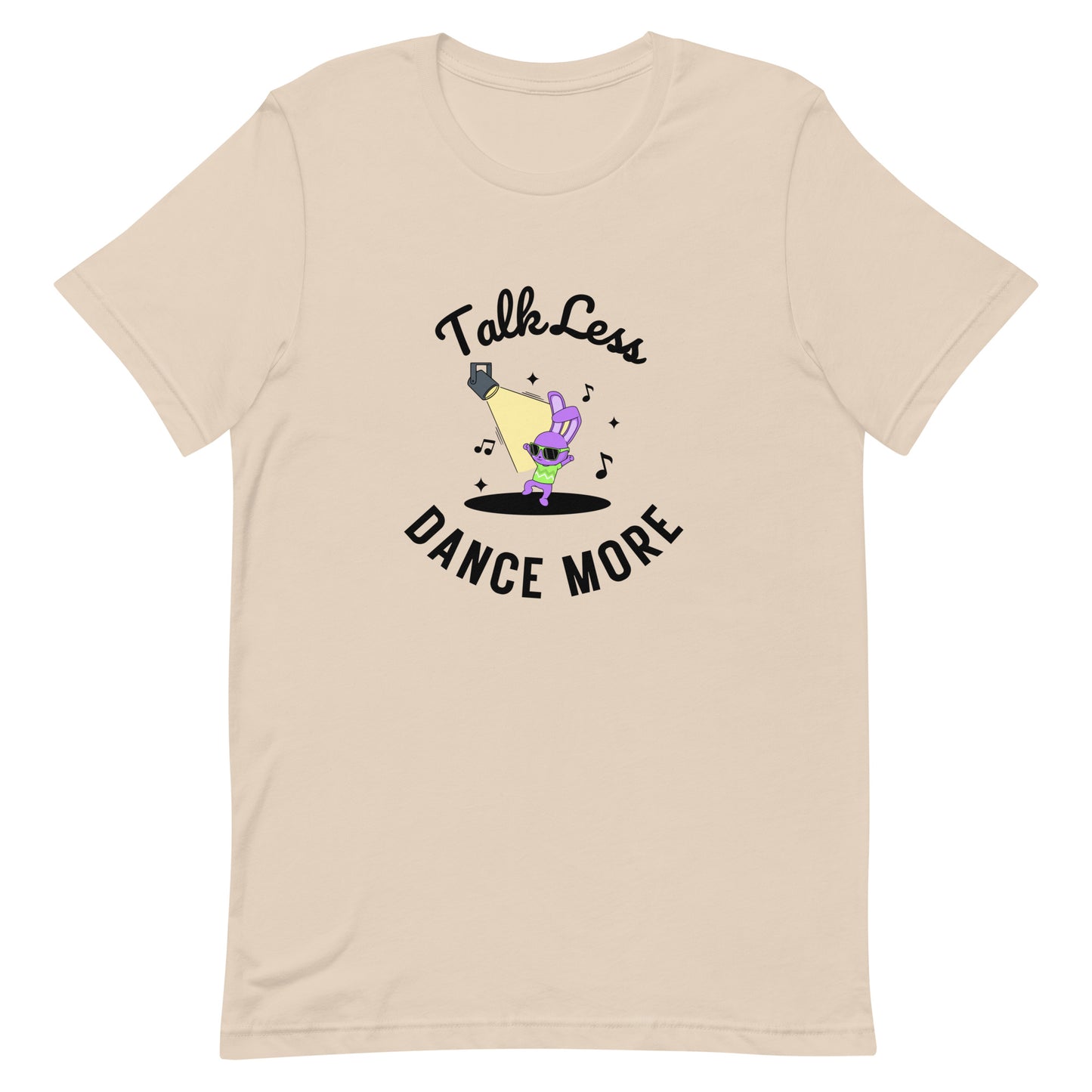 Soft cream unisex dance t-shirt with the phrase “Talk Less Dance More” in bold, confident typography. A direct, high-energy design for people who let their moves speak louder than words.