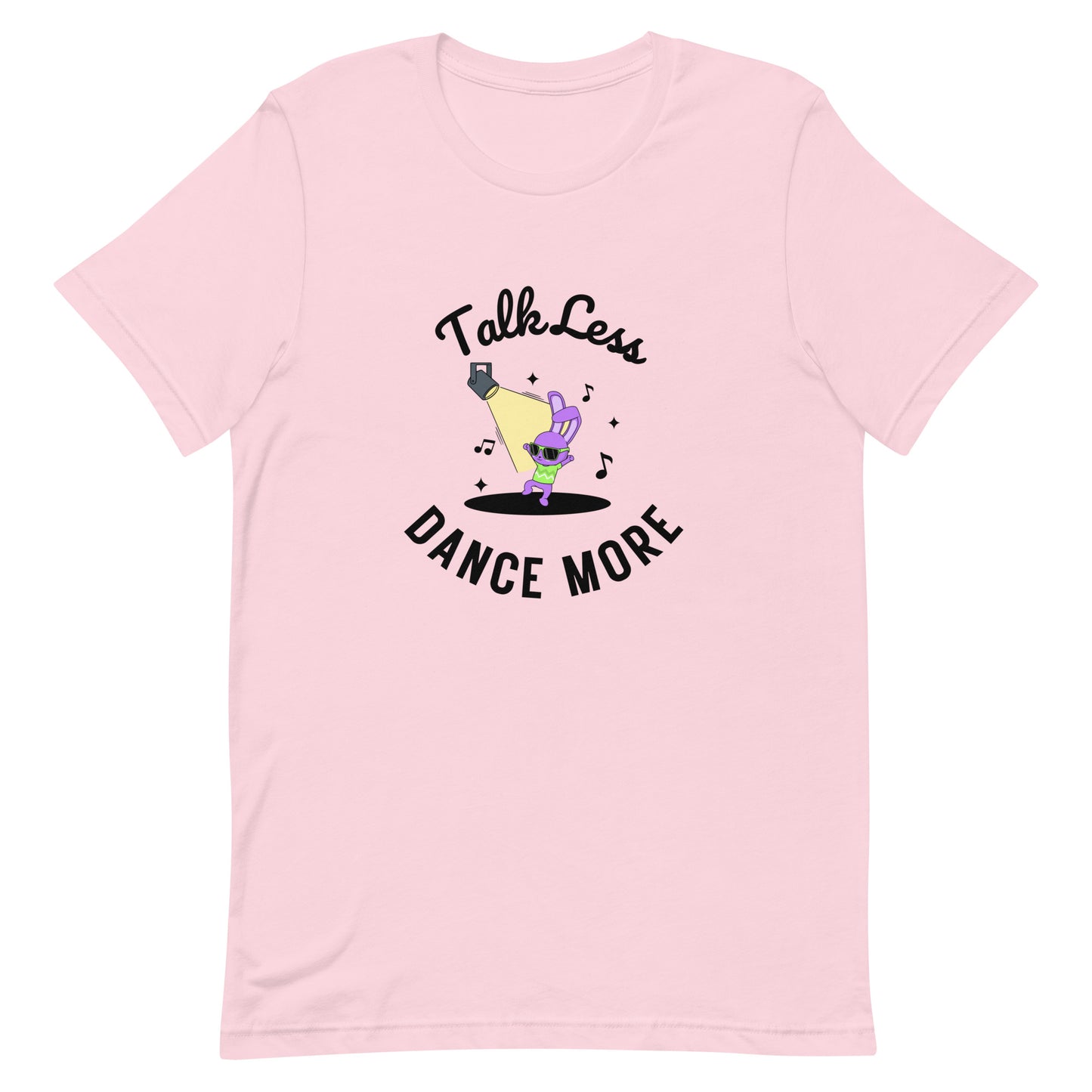 Soft Pink unisex dance t-shirt with the phrase “Talk Less Dance More” in bold, confident typography. A direct, high-energy design for people who let their moves speak louder than words.