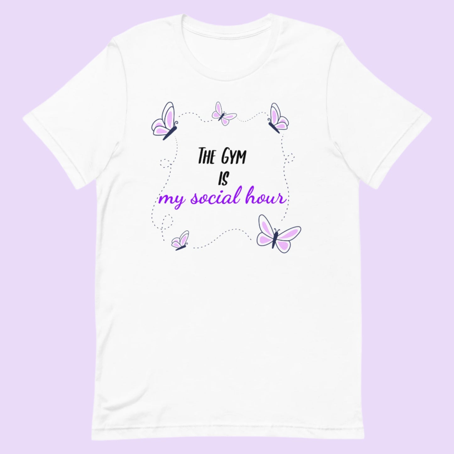 White unisex gym t-shirt with the phrase “The Gym is My Social Hour” in clean, bold font.