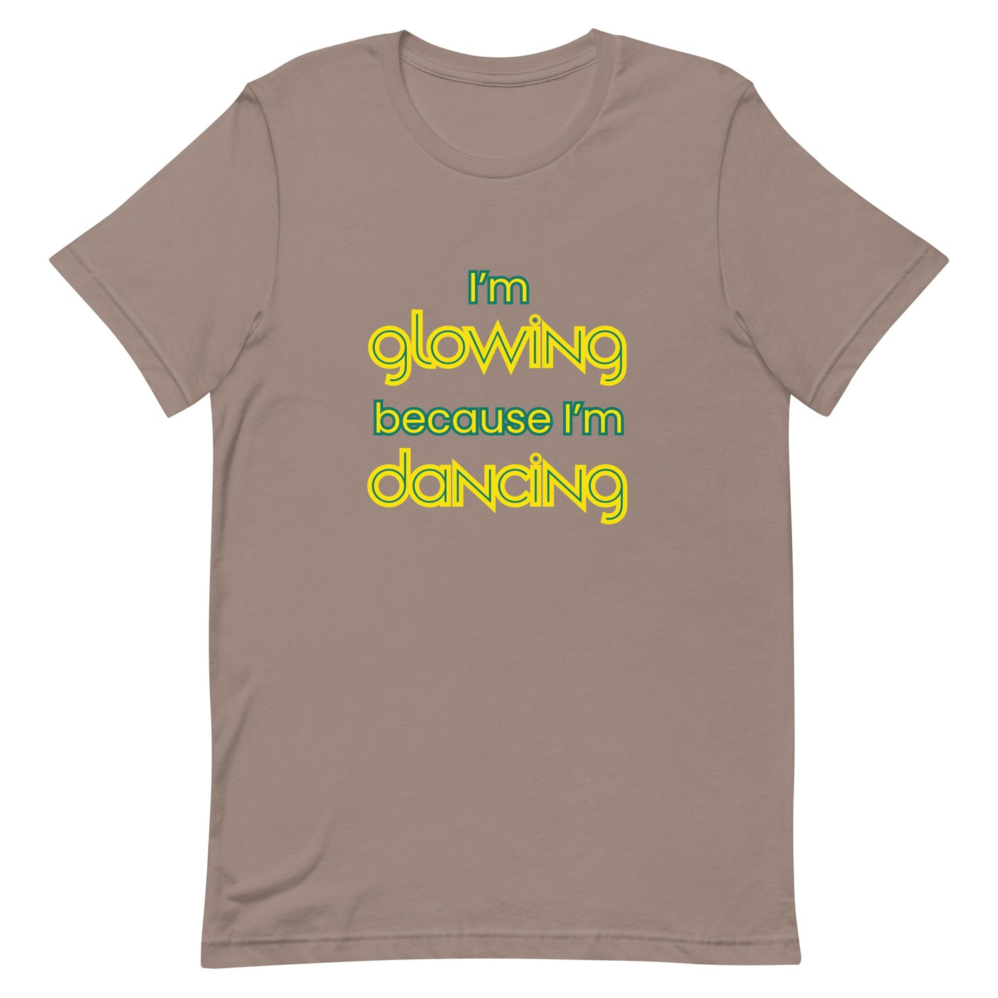 Pebble unisex dance t-shirt with the phrase “I’m Glowing Because I’m Dancing” in playful, radiant font. A cheerful and empowering design that captures the inner joy and confidence dancing brings.