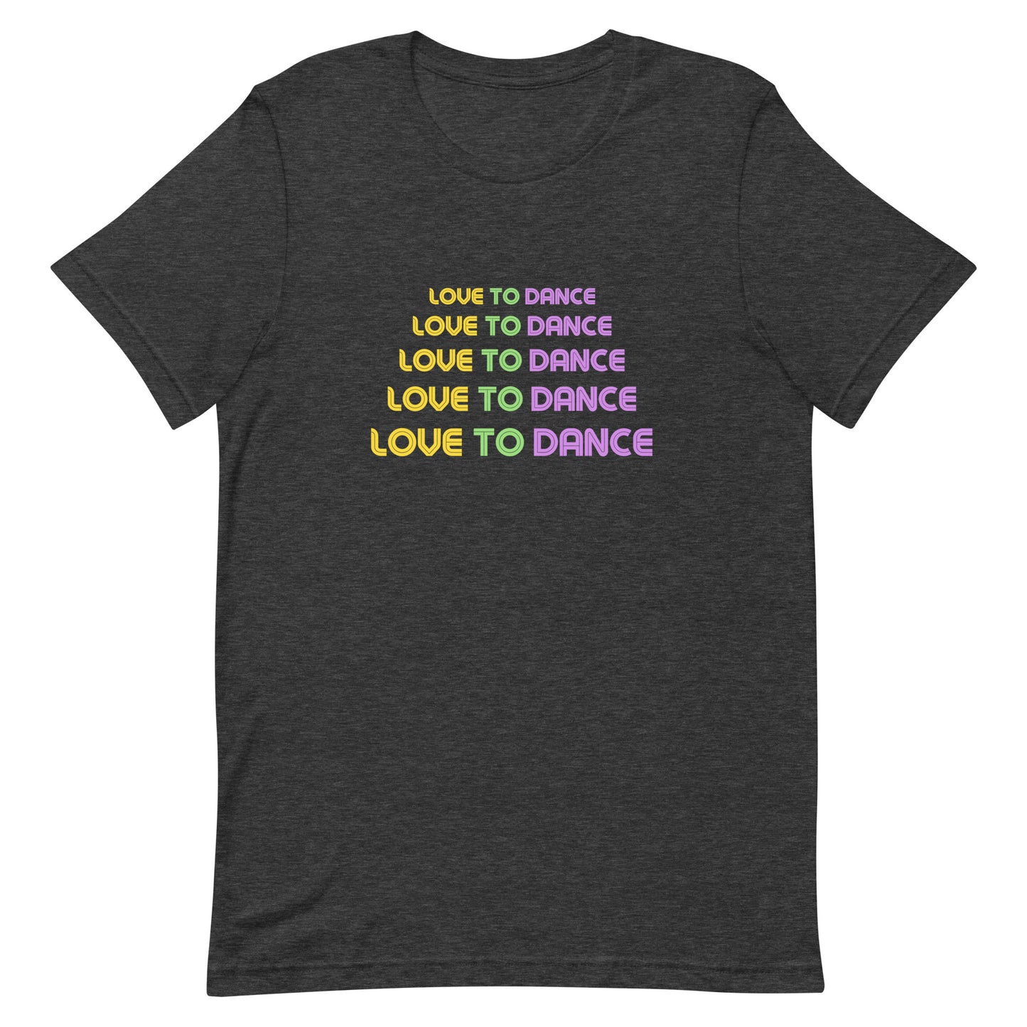 Dark grey heather unisex dance t-shirt with the phrase “Love to Dance” in bold, minimalist font. A clean and uplifting design that celebrates pure joy through movement—ideal for dance lovers of all styles.