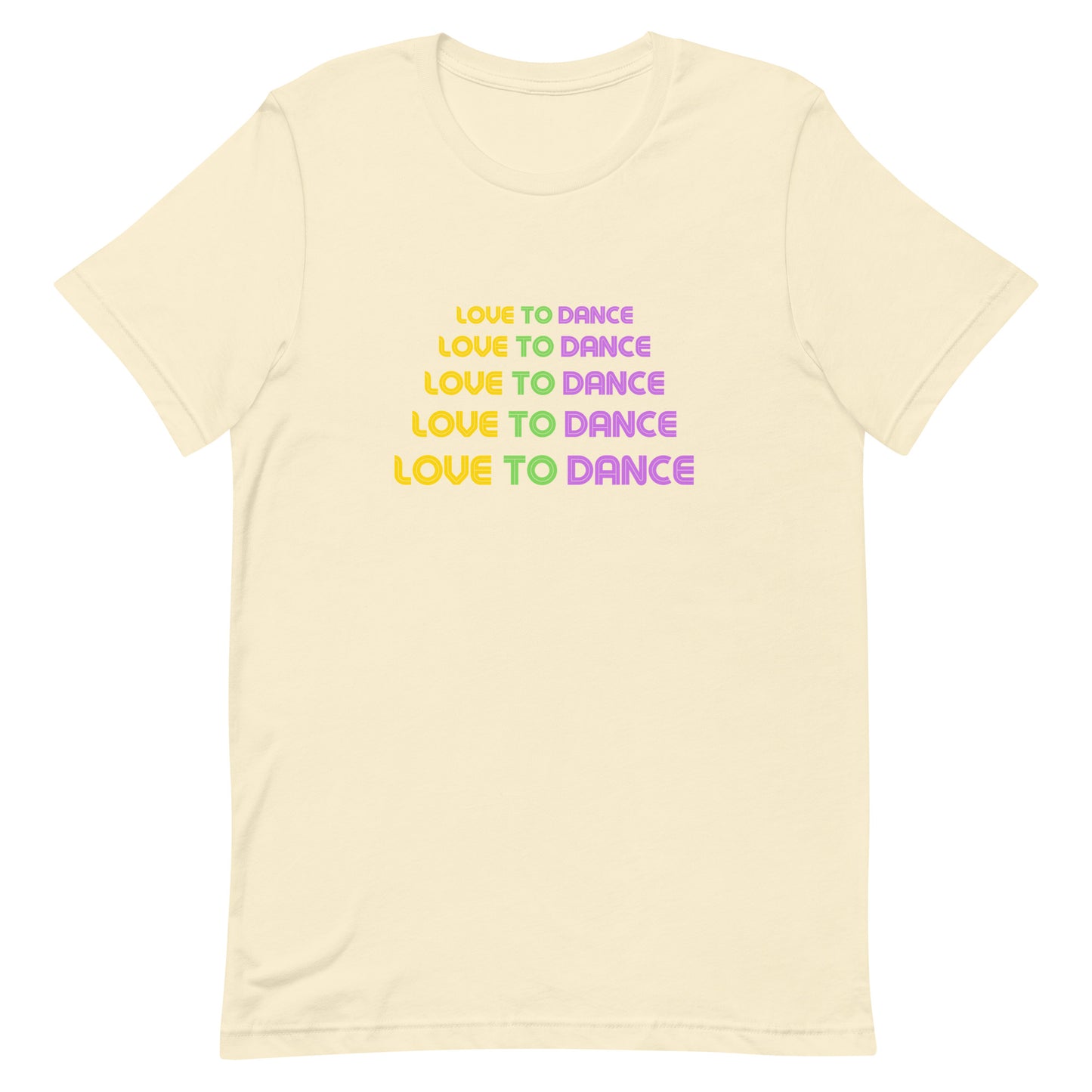 Natural unisex dance t-shirt with the phrase “Love to Dance” in bold, minimalist font. A clean and uplifting design that celebrates pure joy through movement—ideal for dance lovers of all styles.