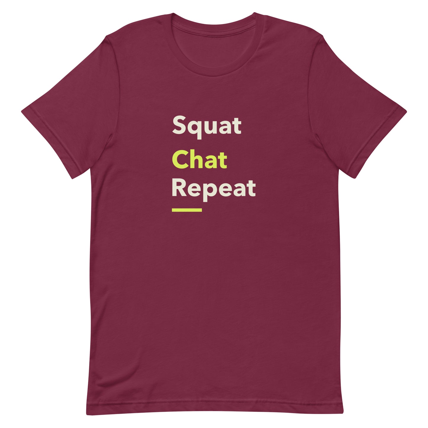 Maroon unisex gym t-shirt with the phrase “Squat Chat Repeat.” A cheeky and relatable gym-themed design for fitness lovers who mix reps with conversation.