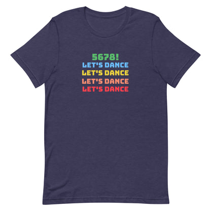 Heather midnight navy unisex dance tee shirt with colorful "5678! Let's Dance" stacked text in green, blue, yellow, orange, and red.