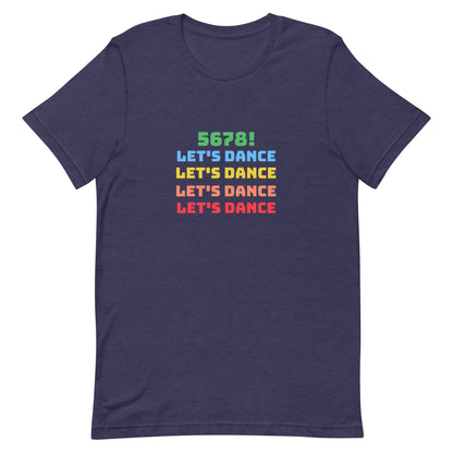 Heather midnight navy unisex dance tee shirt with colorful "5678! Let's Dance" stacked text in green, blue, yellow, orange, and red.