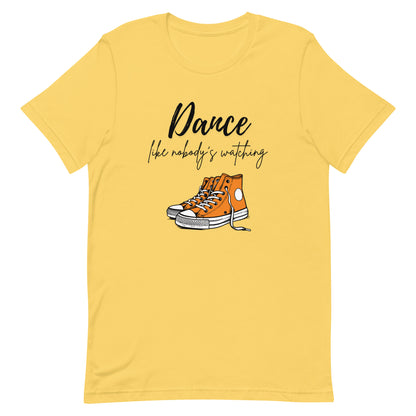 Yellow unisex dance t-shirt with the phrase “Dance Like Nobody’s Watching”. A carefree and uplifting design for those who dance freely and unapologetically.