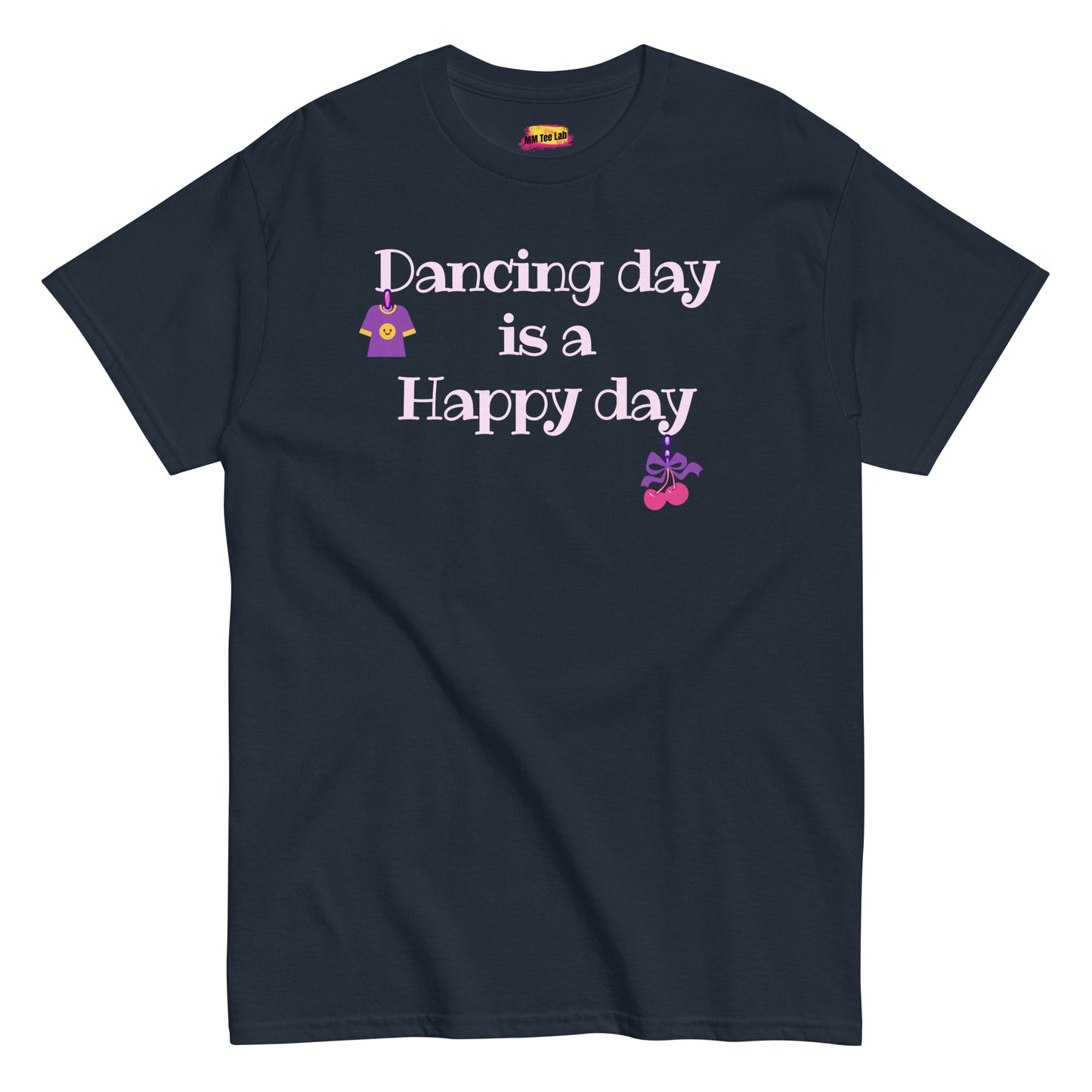 Navy unisex tee with text "Dancing day is a happy day" in front of shirt.