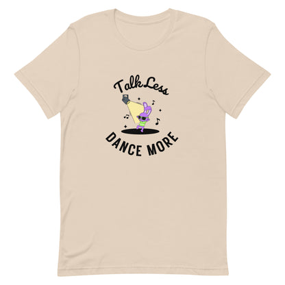 Soft cream unisex dance t-shirt with the phrase “Talk Less Dance More” in bold, confident typography. A direct, high-energy design for people who let their moves speak louder than words.