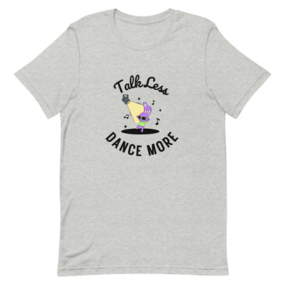 Athletic heather unisex dance t-shirt with the phrase “Talk Less Dance More” in bold, confident typography. A direct, high-energy design for people who let their moves speak louder than words.