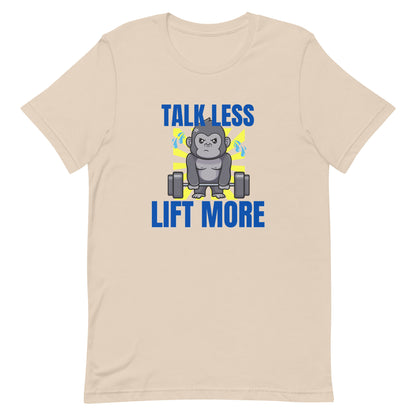 Soft cream unisex gym t-shirt featuring the phrase “Talk Less Lift More”
