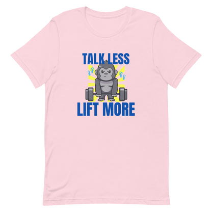 Soft pink unisex gym t-shirt featuring the phrase “Talk Less Lift More”