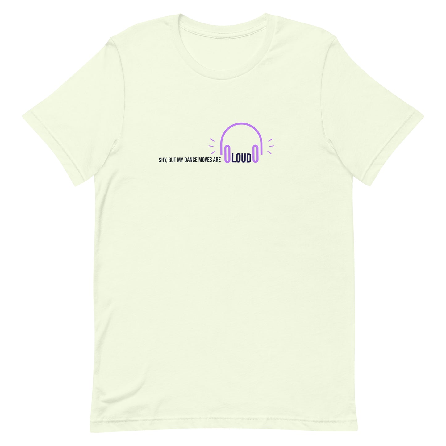 Citron unisex t-shirt with the phrase "Shy, But My Dance Moves Are Loud.” A fun and confident contrast of personality and performance, ideal for dancers who let their moves speak for them.