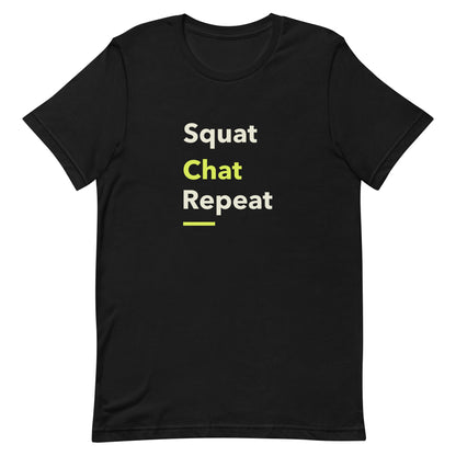 Black unisex gym t-shirt with the phrase “Squat Chat Repeat.” A cheeky and relatable gym-themed design for fitness lovers who mix reps with conversation.