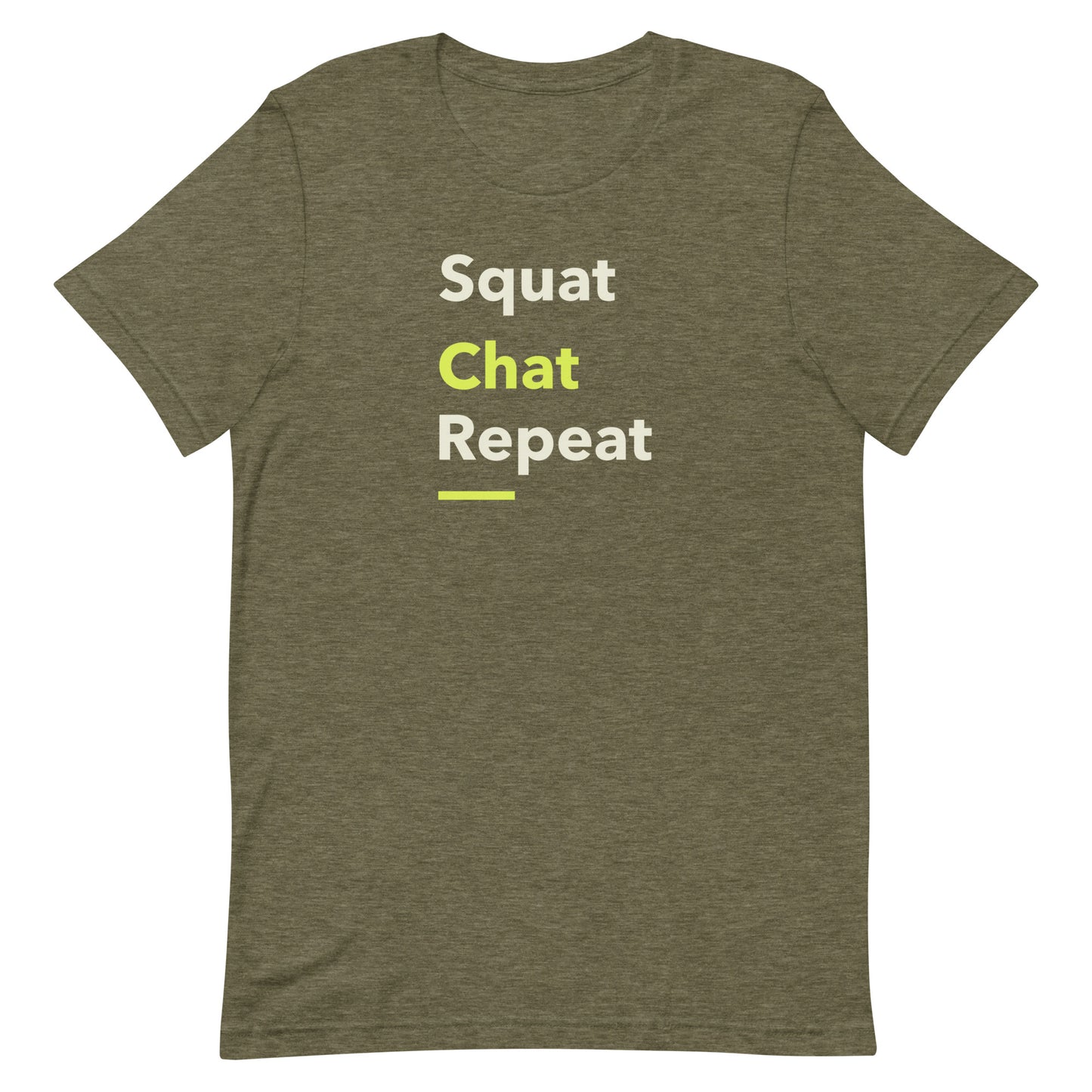 Front view of “Squat Chat Repeat” unisex t-shirt in heather olive – fun gym and fitness quote tee with minimalist text design by MM Tee Lab.
