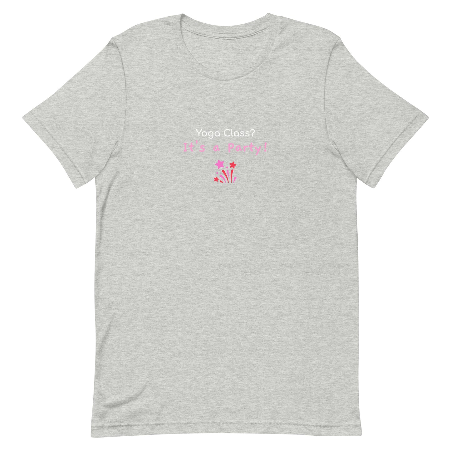 Grey unisex t-shirt with the phrase “Yoga Class? It’s a Party!” in fun, bold typography. A playful design that brings energy and humor to group yoga lovers.