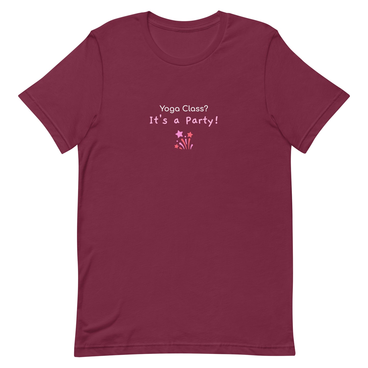 Maroon unisex t-shirt with the phrase “Yoga Class? It’s a Party!” in fun, bold typography. A playful design that brings energy and humor to group yoga lovers.